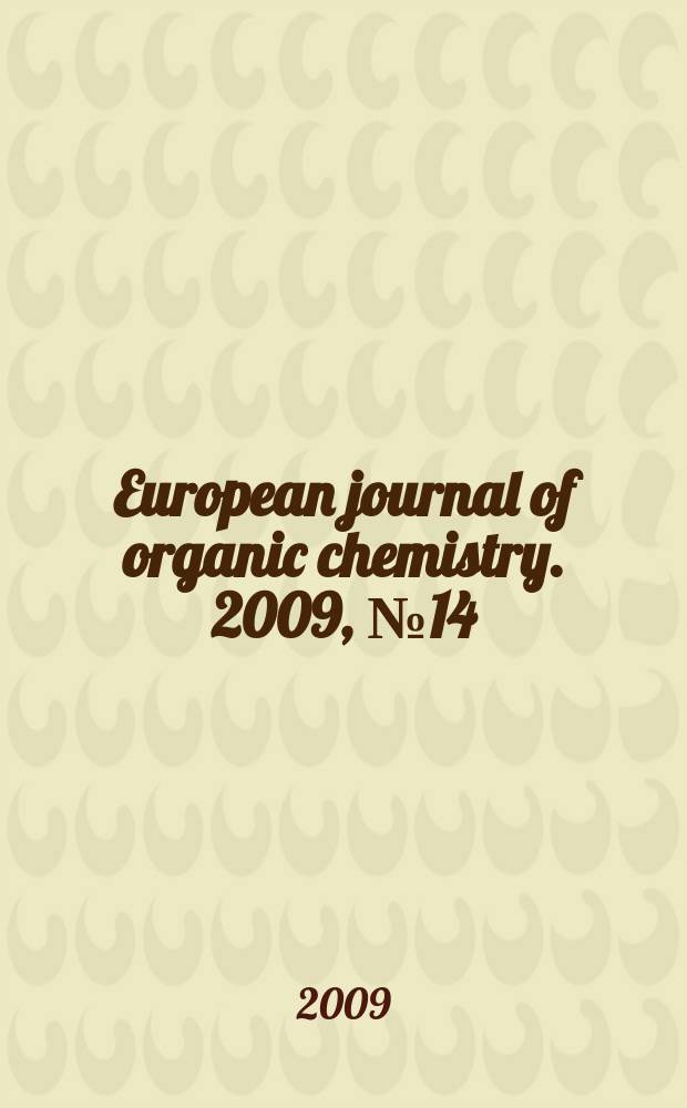 European journal of organic chemistry. 2009, № 14