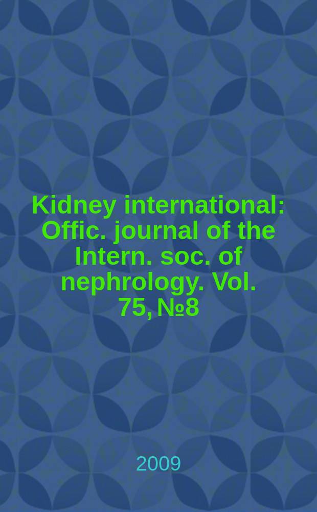 Kidney international : Offic. journal of the Intern. soc. of nephrology. Vol. 75, № 8