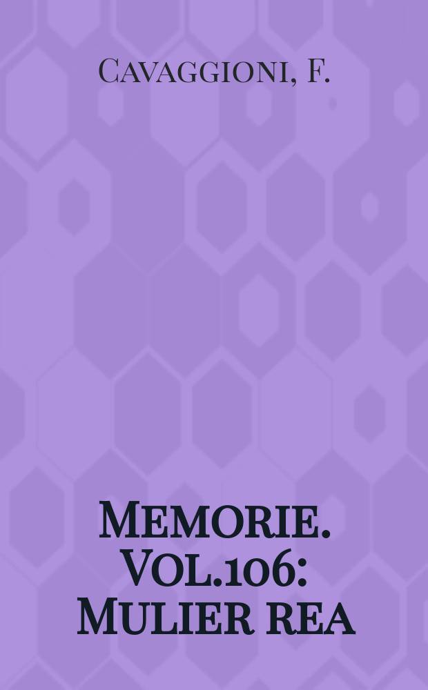 Memorie. Vol.106 : Mulier rea