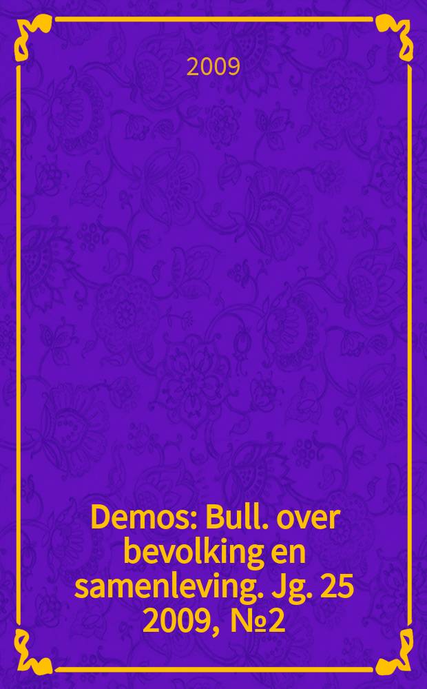 Demos : Bull. over bevolking en samenleving. Jg. 25 2009 , № 2