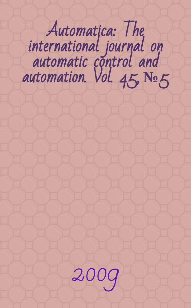 Automatica : The international journal on automatic control and automation. Vol. 45, № 5