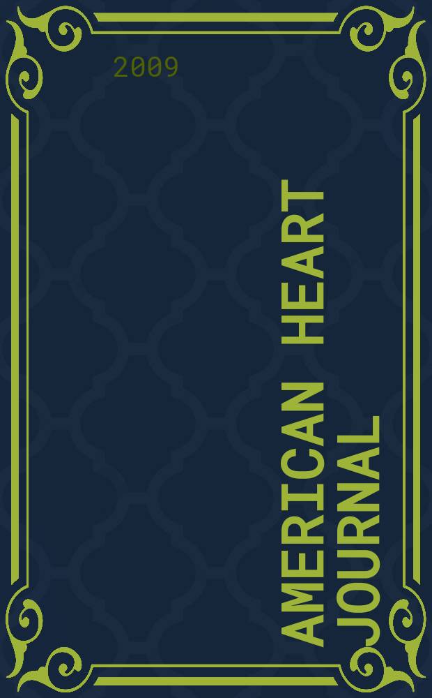 American heart journal : Publ. bi-monthly under the auditorial direction of the American heart association. Vol. 157, № 5