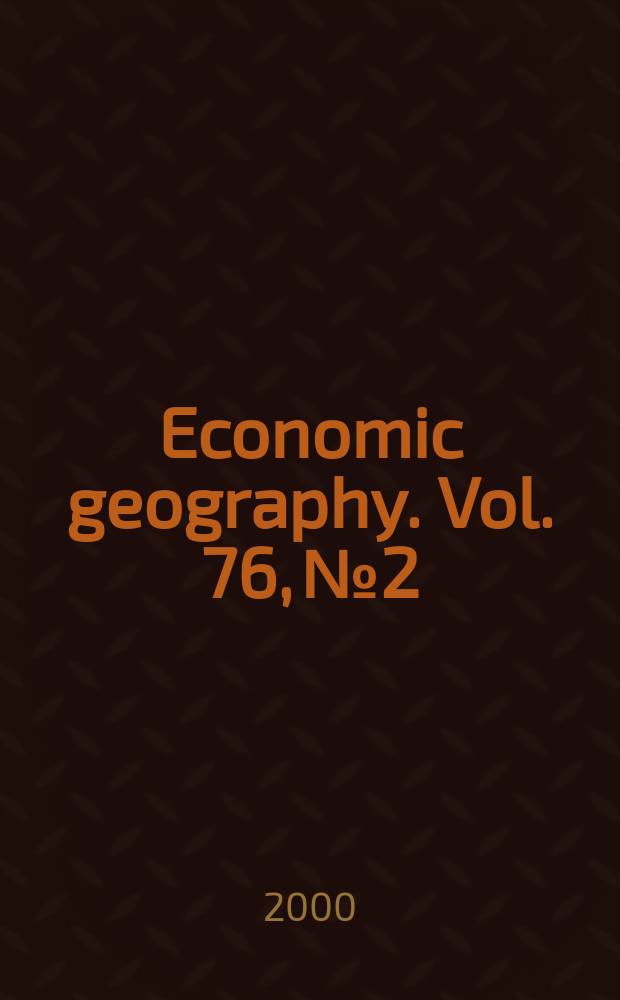 Economic geography. Vol. 76, № 2