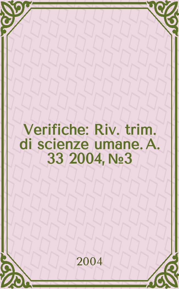 Verifiche : Riv. trim. di scienze umane. A. 33 2004, № 3/4