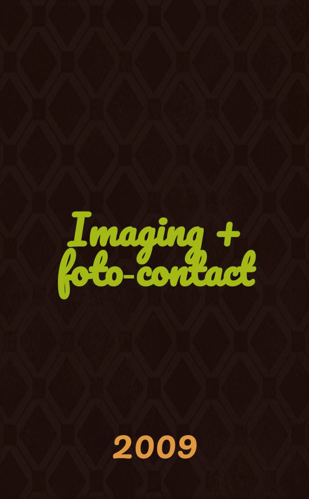 Imaging + foto-contact : Grösste Fachztschr. der Fotobranche Fachztschr. für Foto, digitale Bildverarbeitung, Video, Labor- u. Studiotechnik. Jg. 38 2009, № 5