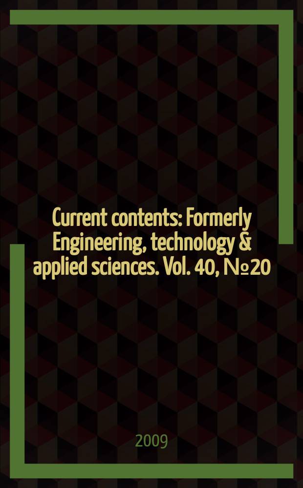 Current contents : Formerly Engineering, technology & applied sciences. Vol. 40, № 20