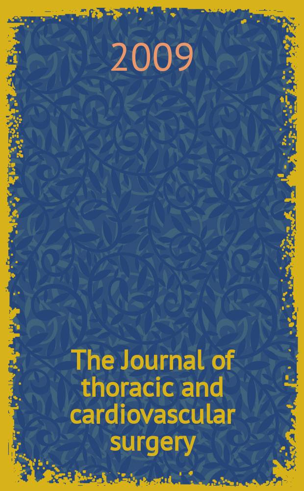 The Journal of thoracic and cardiovascular surgery : Official organ [of] the American association for thoracic surgery. Vol. 137, № 5