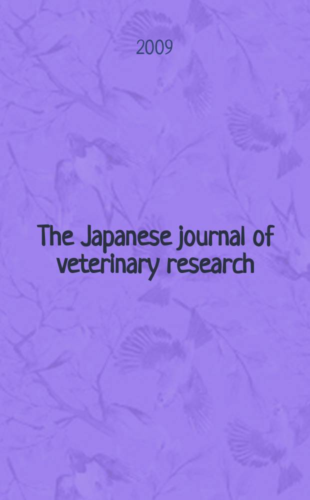 The Japanese journal of veterinary research : Publ. quarterly by the Faculty of veterinary medicine, Hokkaido univ. Formerly Veterinary research univ. Vol. 56, № 4