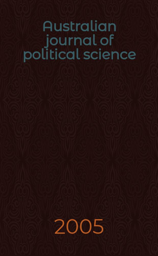 Australian journal of political science : Formerly Politics Journal of the Australasian polit. studies assoc. Vol. 40, № 2