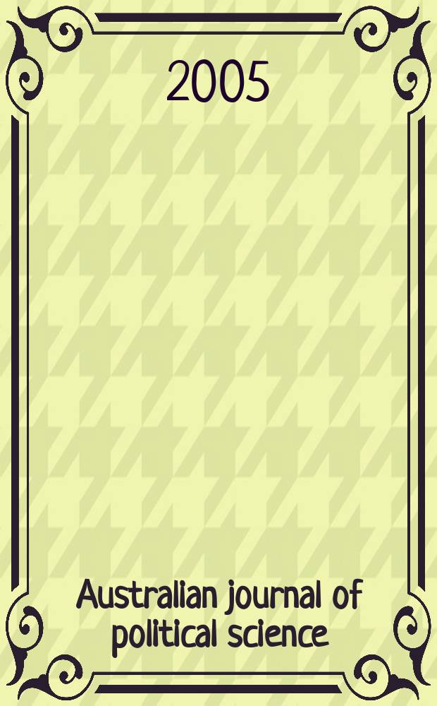 Australian journal of political science : Formerly Politics Journal of the Australasian polit. studies assoc. Vol. 40, № 4