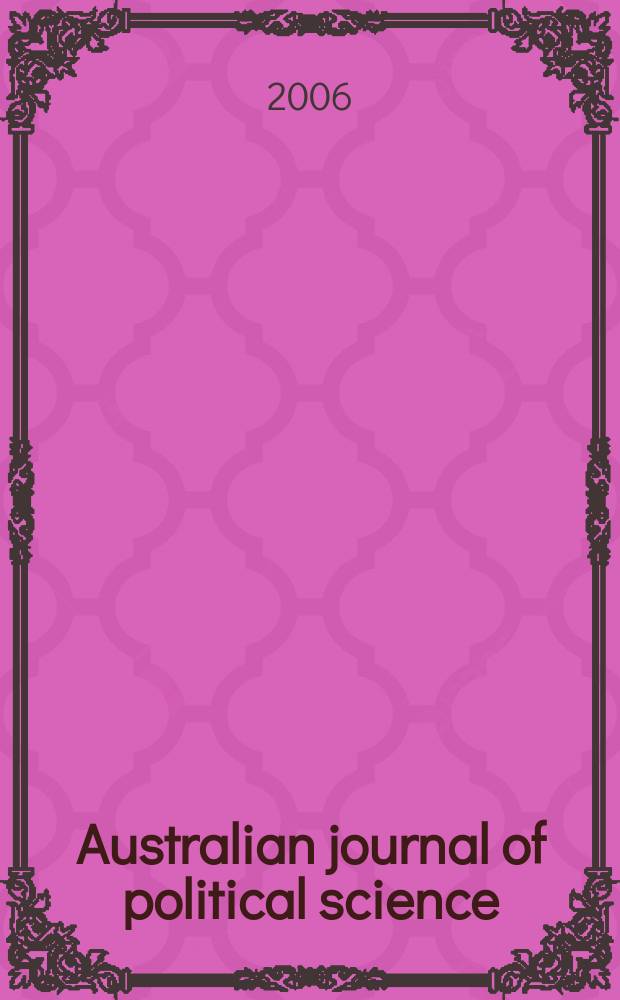 Australian journal of political science : Formerly Politics Journal of the Australasian polit. studies assoc. Vol. 41, № 4