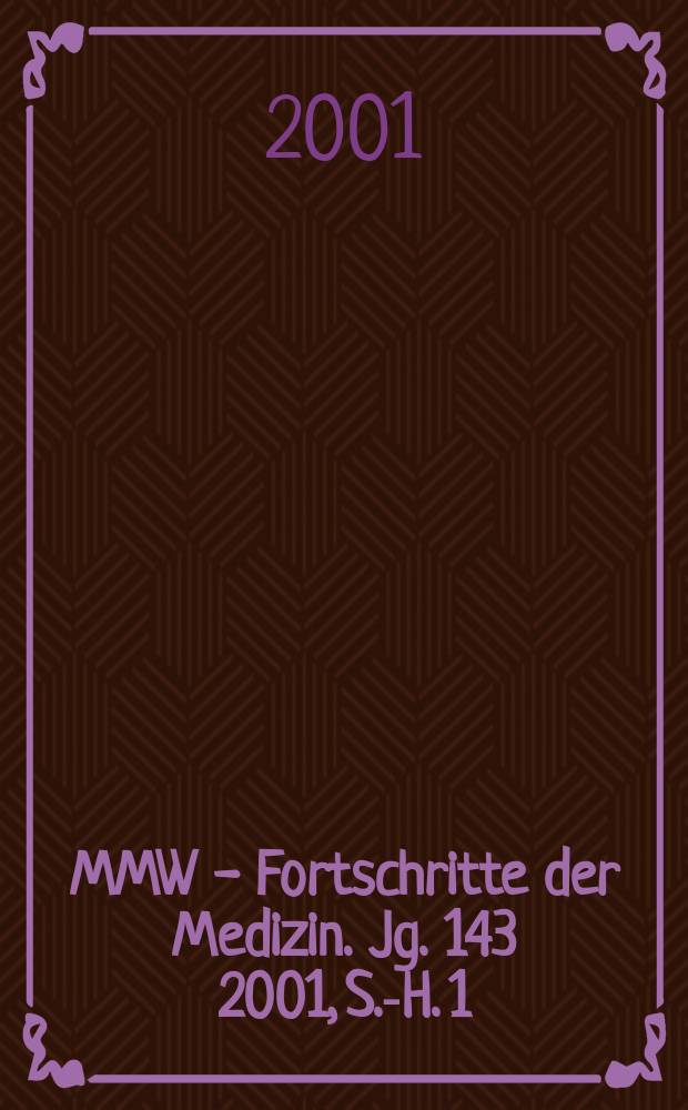 MMW - Fortschritte der Medizin. Jg. 143 2001, S.-H. 1