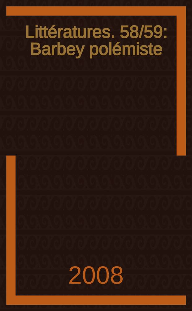 Littératures. 58/59 : Barbey polémiste = Барбе полемист