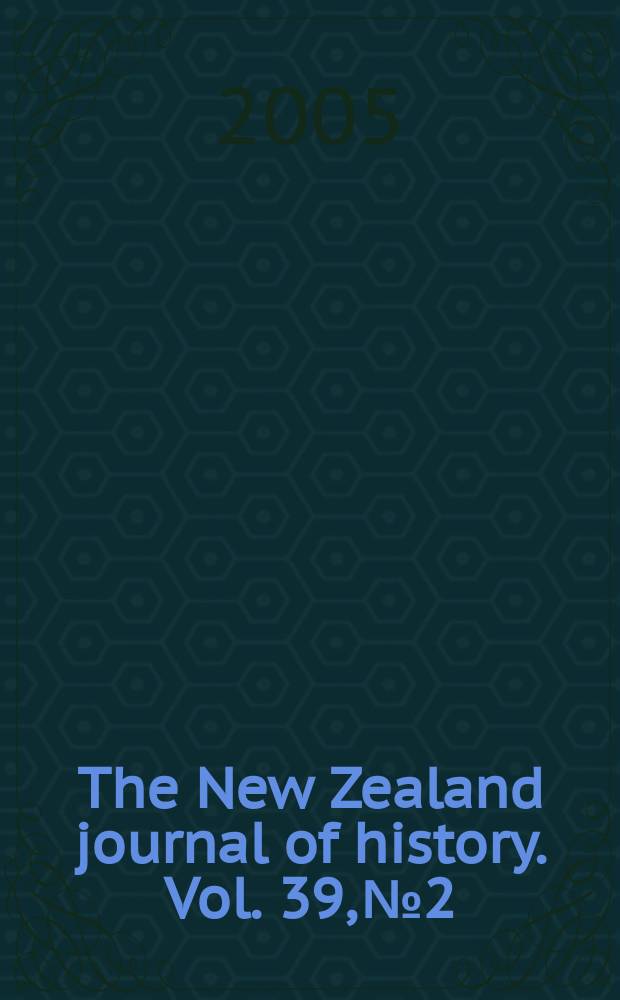 The New Zealand journal of history. Vol. 39, № 2