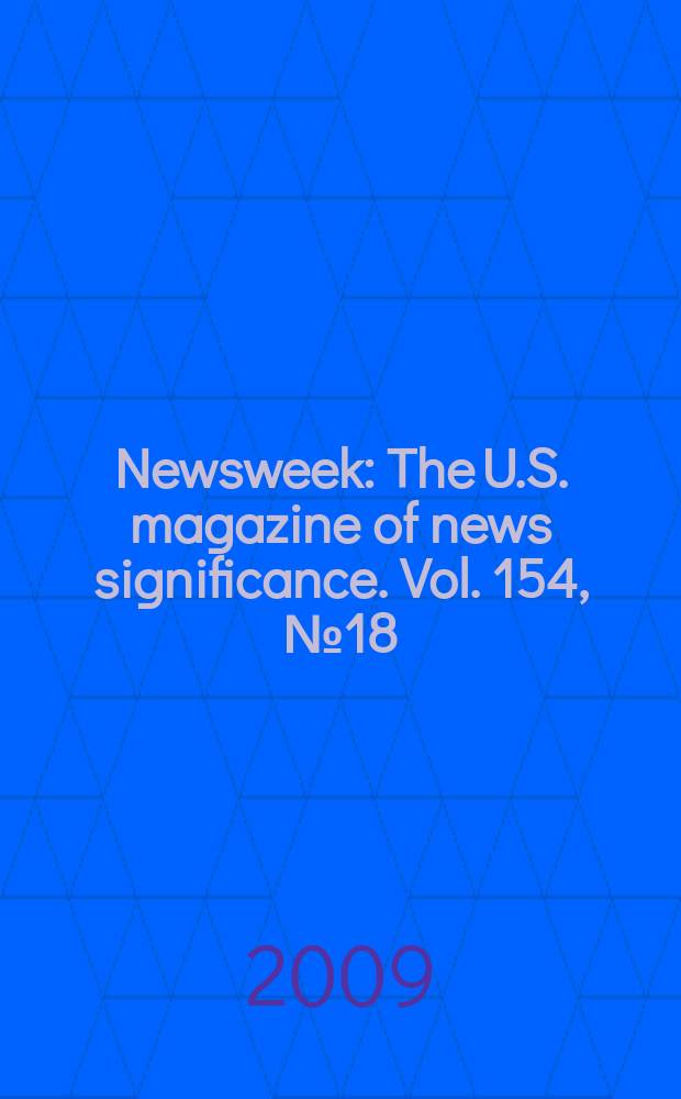 Newsweek : The U.S. magazine of news significance. Vol. 154, № 18