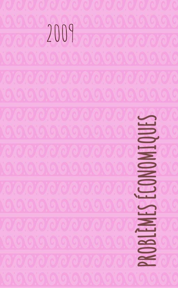 Problèmes économiques : Sélection hebdomadaire de presse française et étrangère. 2009, № 2980