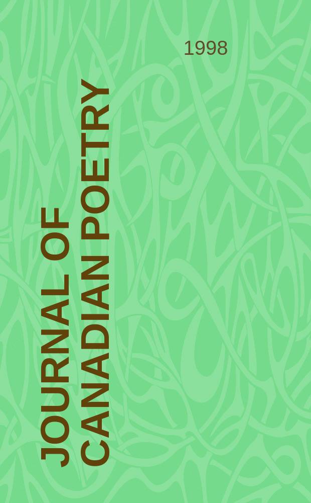 Journal of Canadian poetry : the poetry review. Vol. 13 : For the year 1996