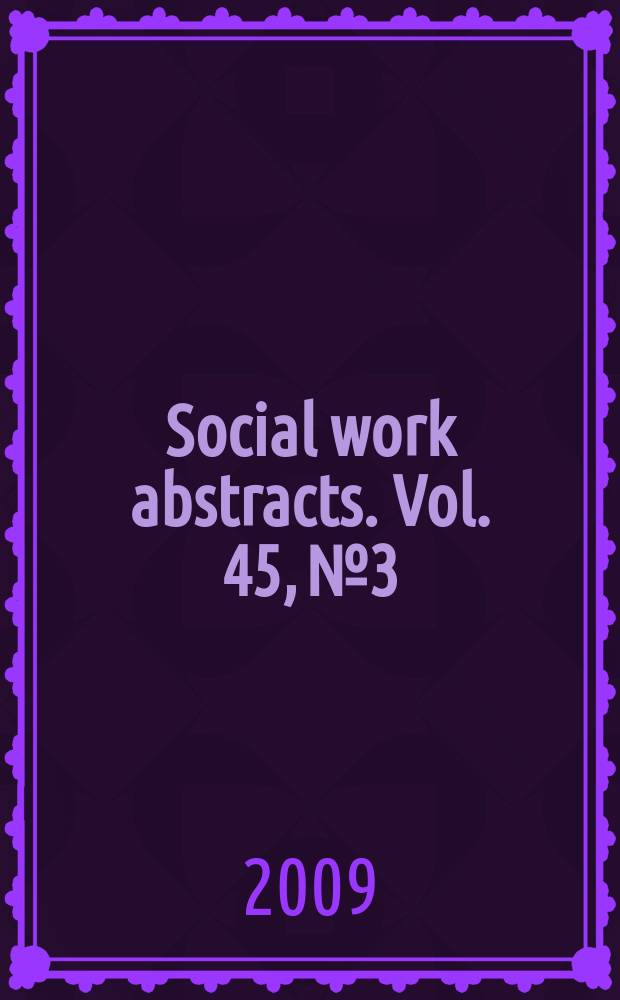 Social work abstracts. Vol. 45, № 3