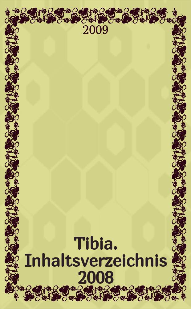 Tibia. Inhaltsverzeichnis 2008/2009 : 33. und 34. Jahrgang