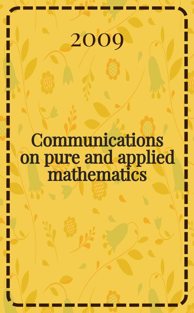 Communications on pure and applied mathematics : A journal iss. quarterly by the Institute for mathematics and mechanics. New York university. Vol. 62, № 10