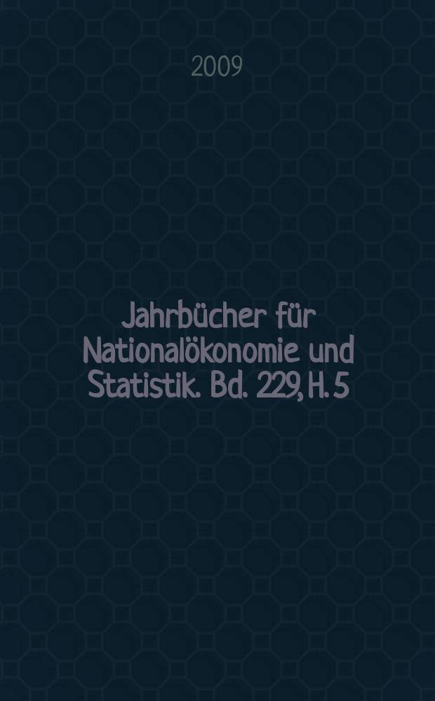 Jahrbücher für Nationalökonomie und Statistik. Bd. 229, H. 5