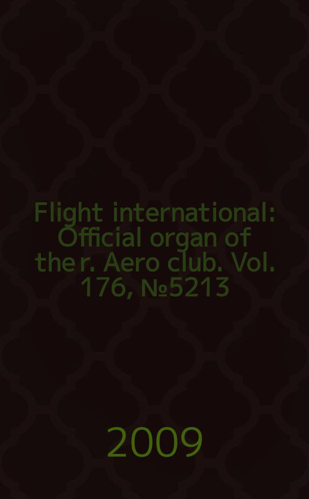 Flight international : Official organ of the r. Aero club. Vol. 176, № 5213