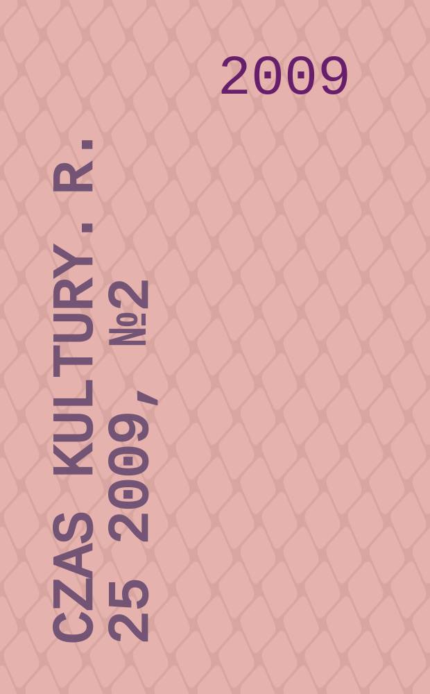 Czas kultury. R. 25 2009, № 2(149)