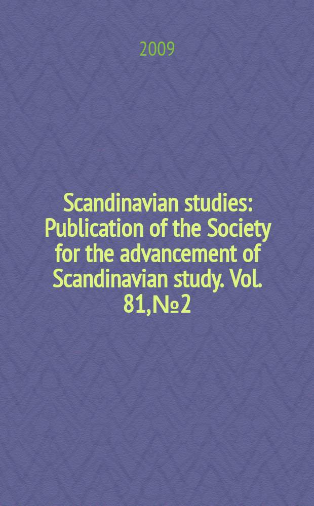 Scandinavian studies : Publication of the Society for the advancement of Scandinavian study. Vol. 81, № 2