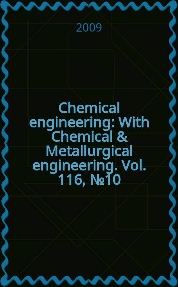 Chemical engineering : With Chemical & Metallurgical engineering. Vol. 116, № 10