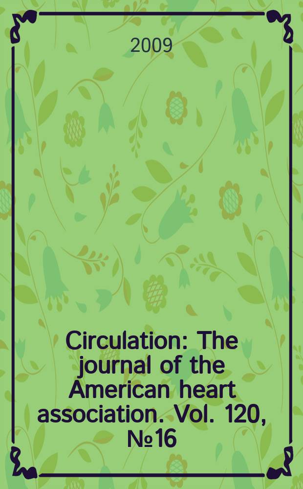 Circulation : The journal of the American heart association. Vol. 120, № 16