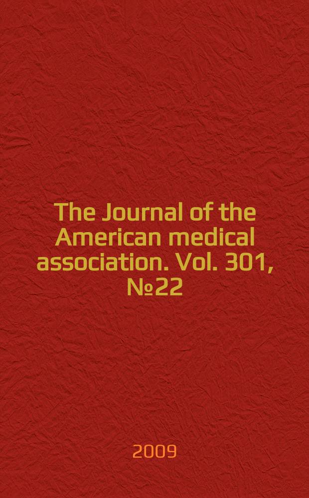 The Journal of the American medical association. Vol. 301, № 22