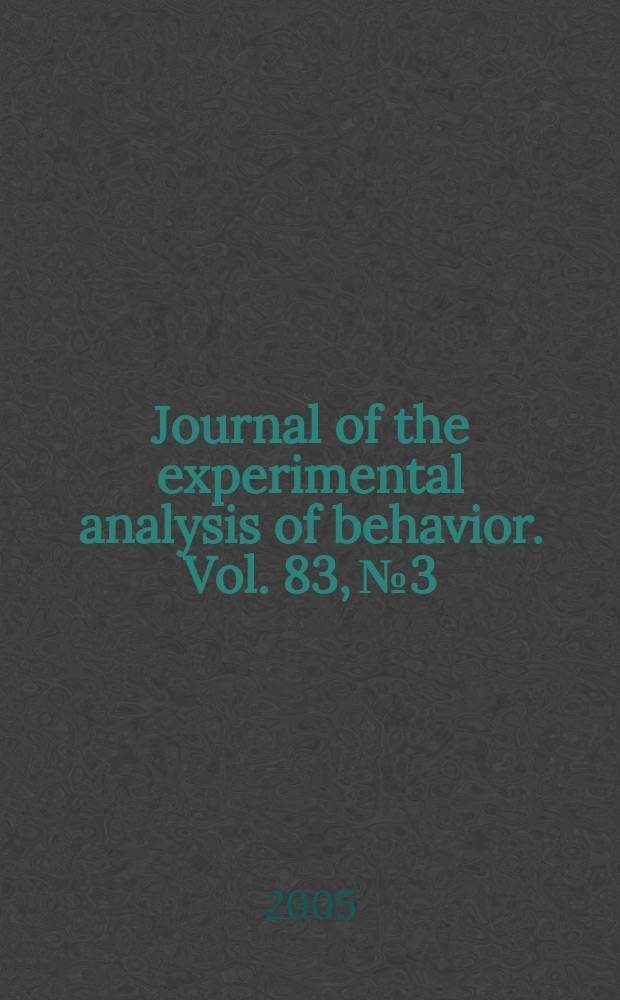 Journal of the experimental analysis of behavior. Vol. 83, № 3