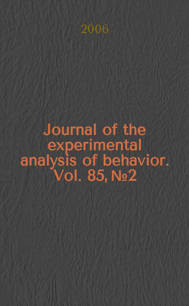 Journal of the experimental analysis of behavior. Vol. 85, № 2