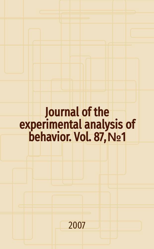 Journal of the experimental analysis of behavior. Vol. 87, № 1