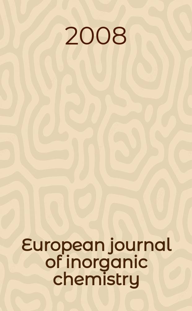 European journal of inorganic chemistry : Ind. organometallic chemistry. 2008, № 18