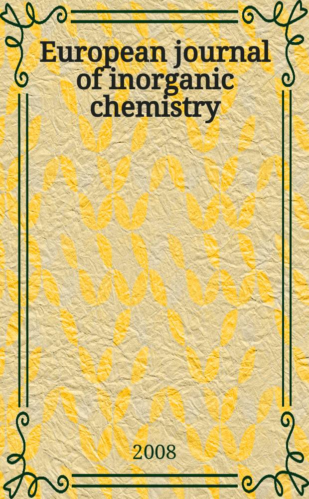 European journal of inorganic chemistry : Ind. organometallic chemistry. 2008, № 19