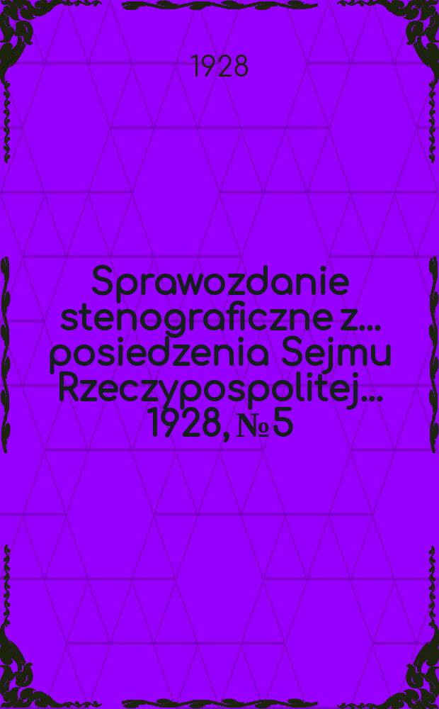 Sprawozdanie stenograficzne z ... posiedzenia Sejmu Rzeczypospolitej ... 1928, №5