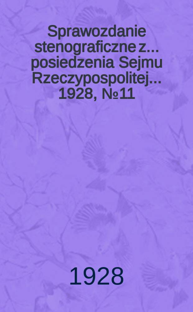 Sprawozdanie stenograficzne z ... posiedzenia Sejmu Rzeczypospolitej ... 1928, №11