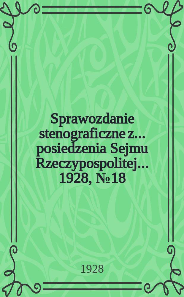 Sprawozdanie stenograficzne z ... posiedzenia Sejmu Rzeczypospolitej ... 1928, №18