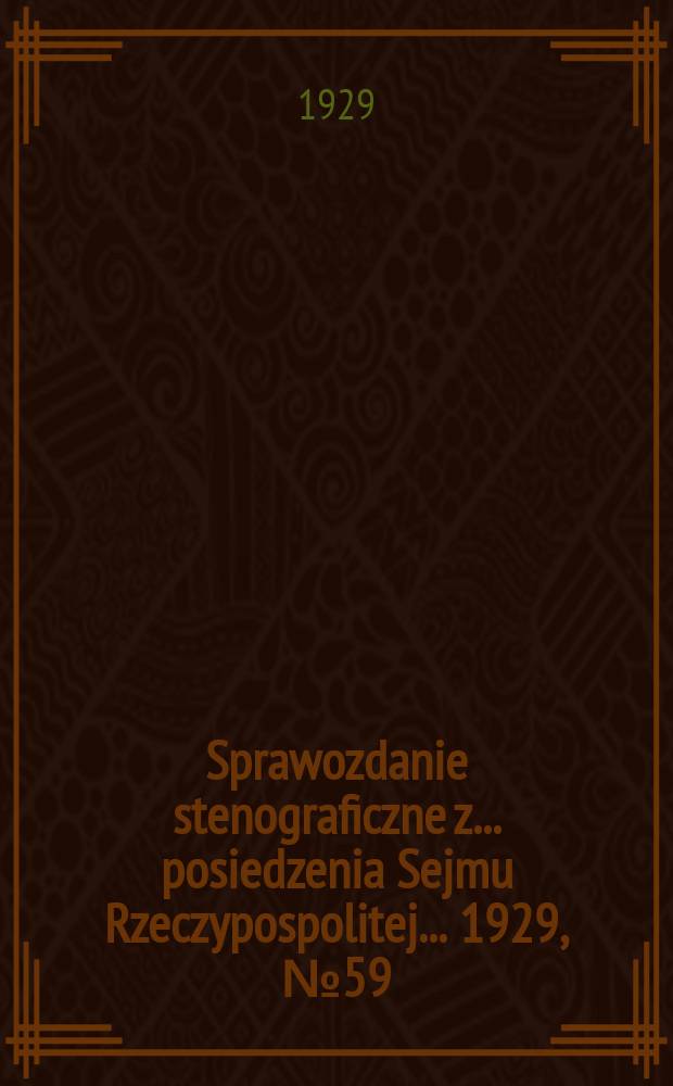 Sprawozdanie stenograficzne z ... posiedzenia Sejmu Rzeczypospolitej ... 1929, №59