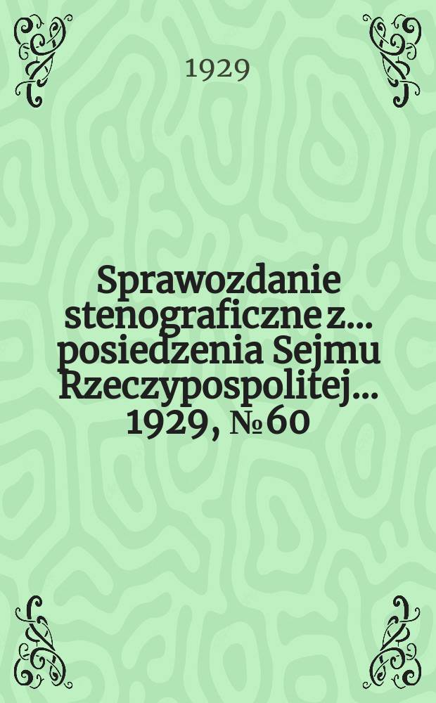 Sprawozdanie stenograficzne z ... posiedzenia Sejmu Rzeczypospolitej ... 1929, №60