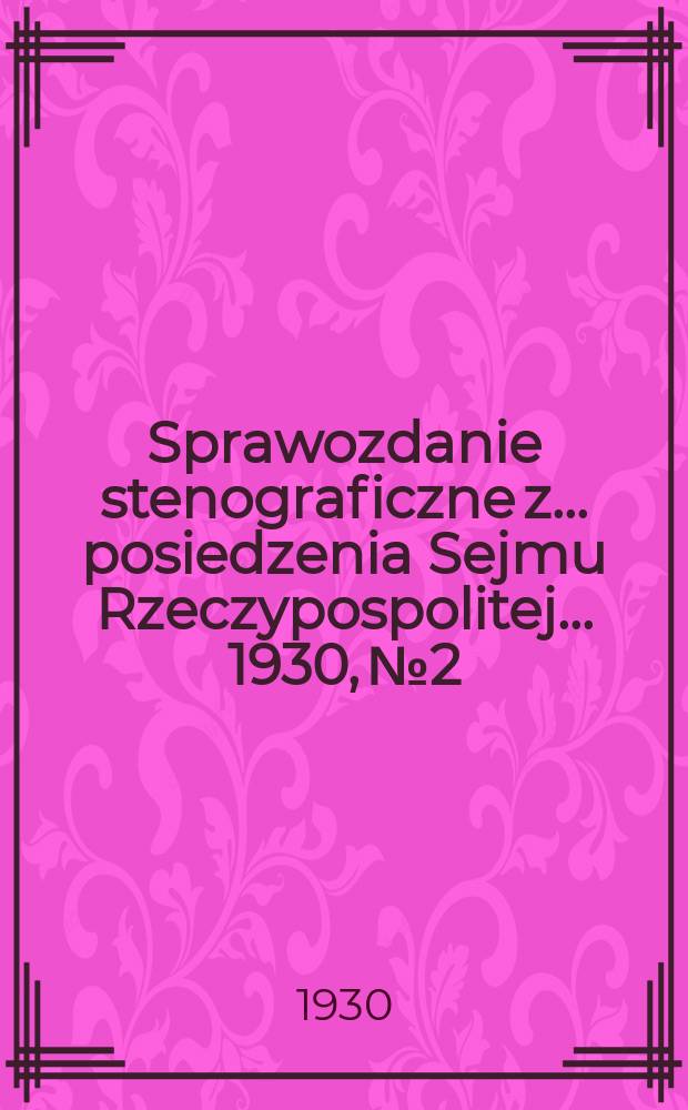 Sprawozdanie stenograficzne z ... posiedzenia Sejmu Rzeczypospolitej ... 1930, №2
