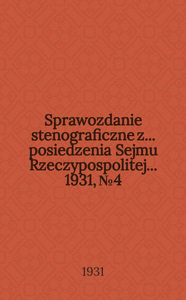 Sprawozdanie stenograficzne z ... posiedzenia Sejmu Rzeczypospolitej ... 1931, №4