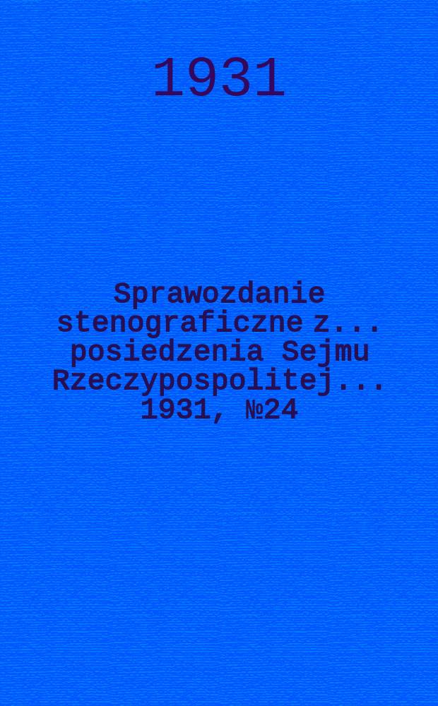 Sprawozdanie stenograficzne z ... posiedzenia Sejmu Rzeczypospolitej ... 1931, №24