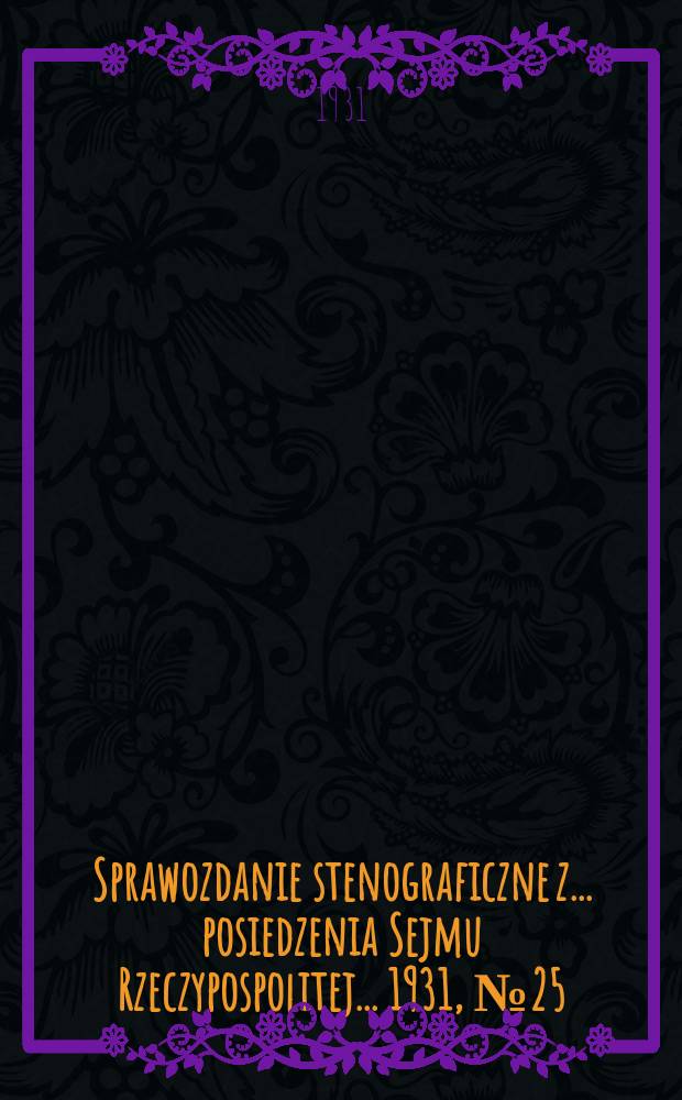 Sprawozdanie stenograficzne z ... posiedzenia Sejmu Rzeczypospolitej ... 1931, №25
