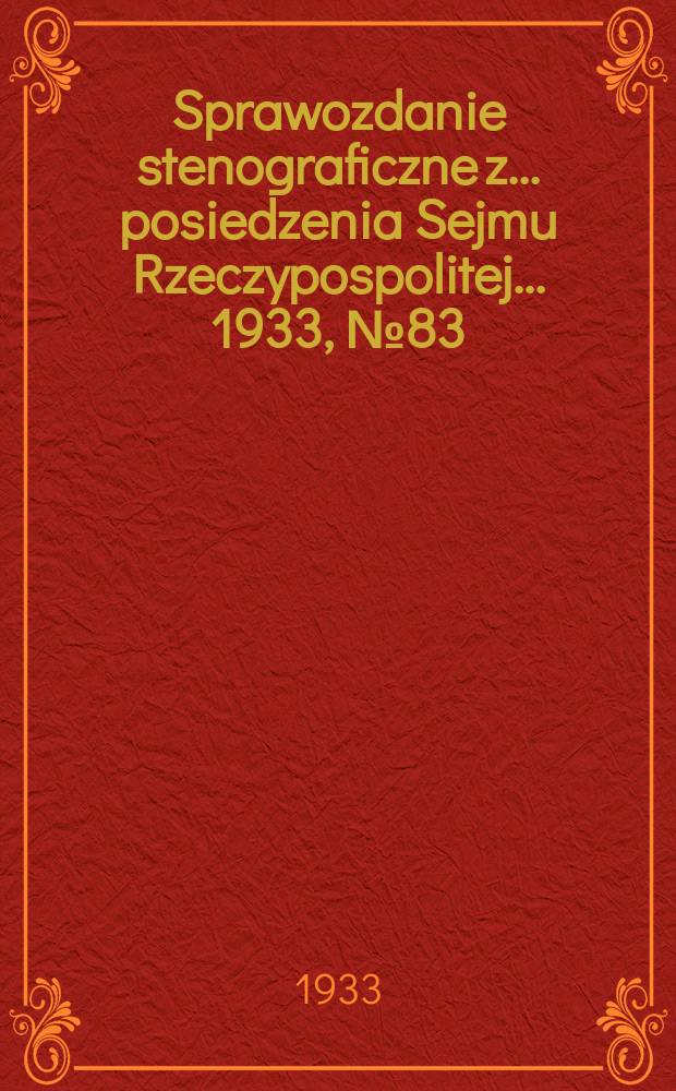 Sprawozdanie stenograficzne z ... posiedzenia Sejmu Rzeczypospolitej ... 1933, №83
