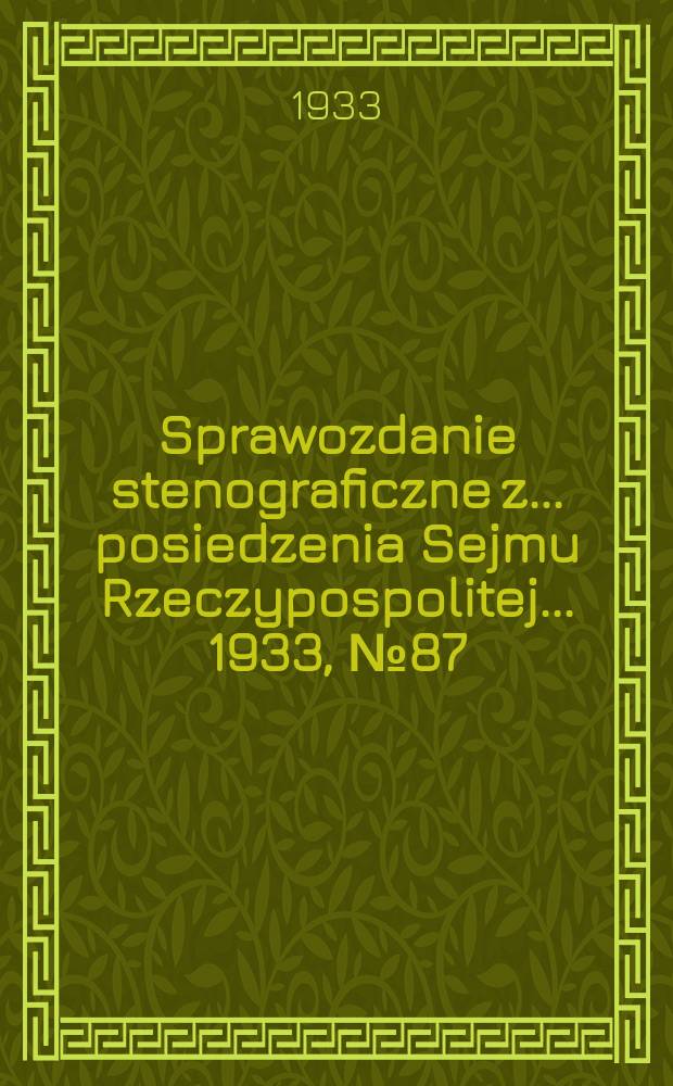 Sprawozdanie stenograficzne z ... posiedzenia Sejmu Rzeczypospolitej ... 1933, №87