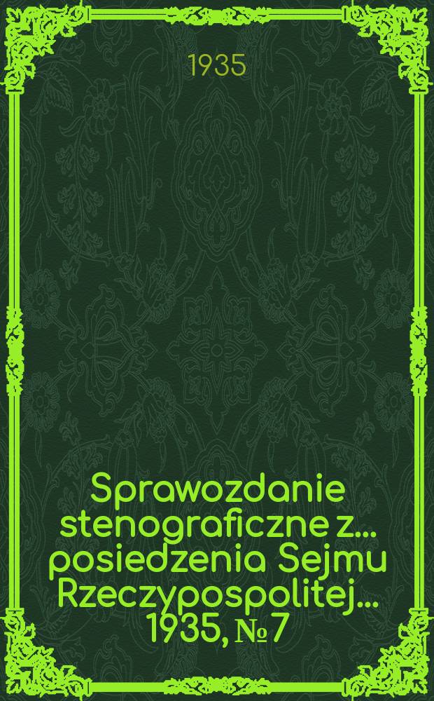 Sprawozdanie stenograficzne z ... posiedzenia Sejmu Rzeczypospolitej ... 1935, №7