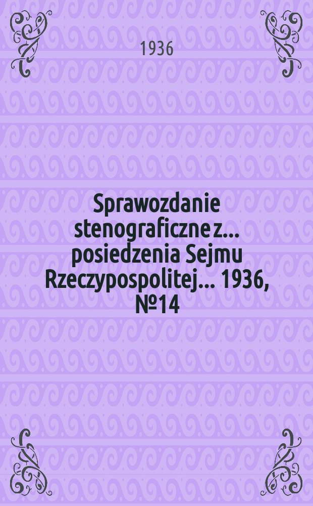 Sprawozdanie stenograficzne z ... posiedzenia Sejmu Rzeczypospolitej ... 1936, №14
