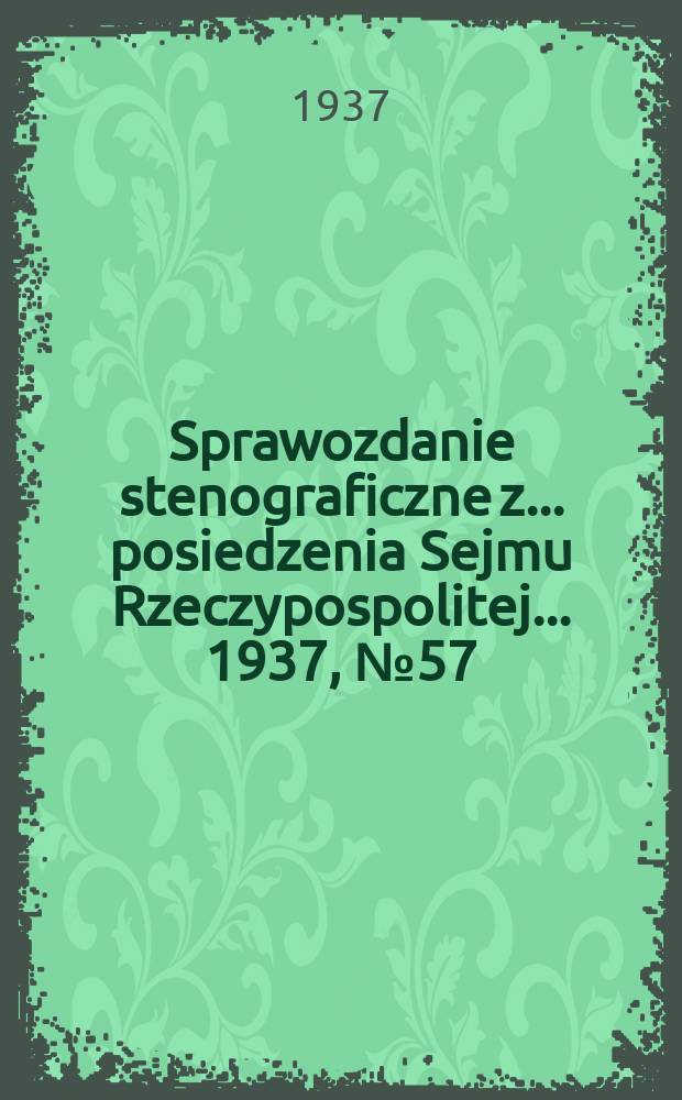 Sprawozdanie stenograficzne z ... posiedzenia Sejmu Rzeczypospolitej ... 1937, №57